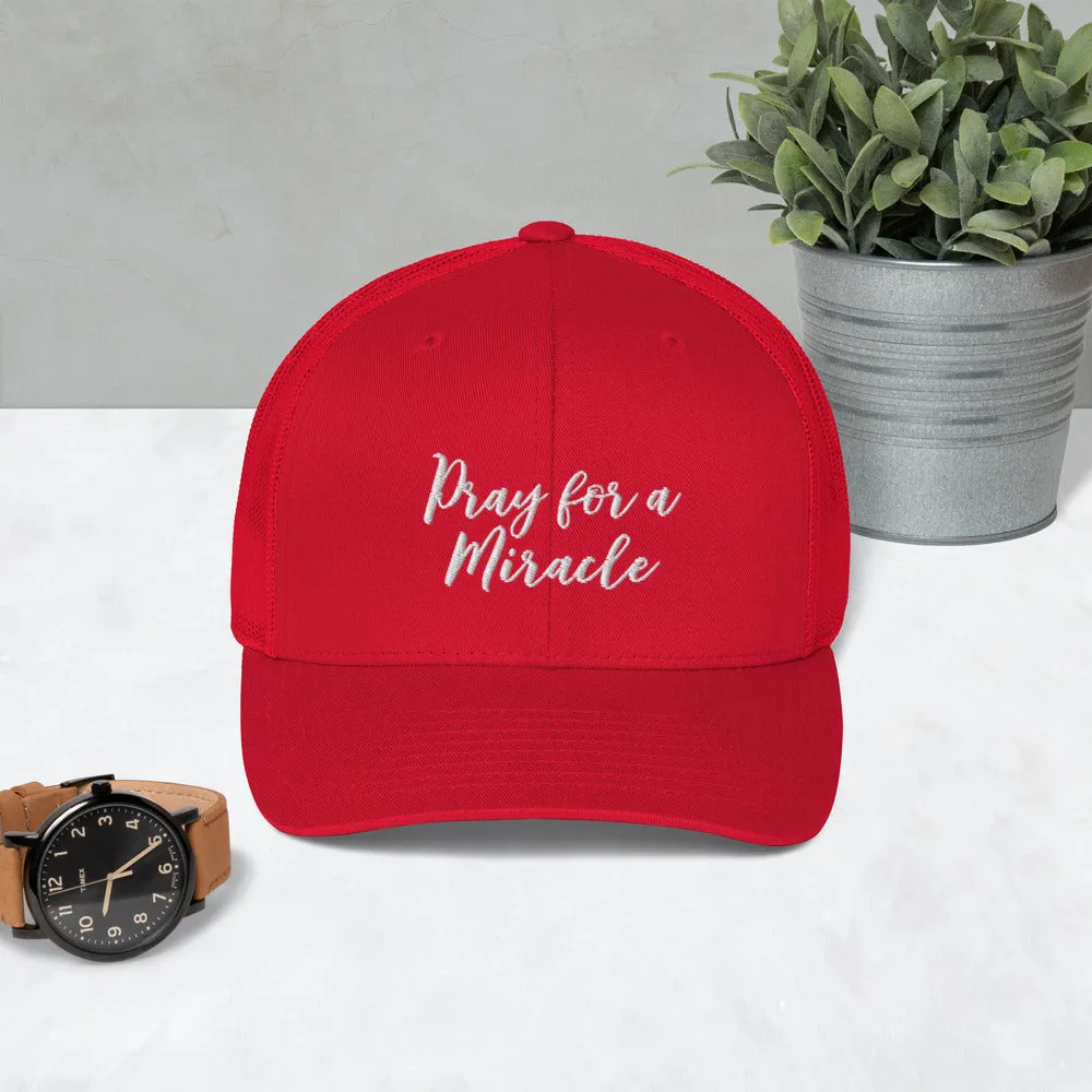 Margo's Collection - Pray for a Miracle - Trucker Cap - Different hat colors available