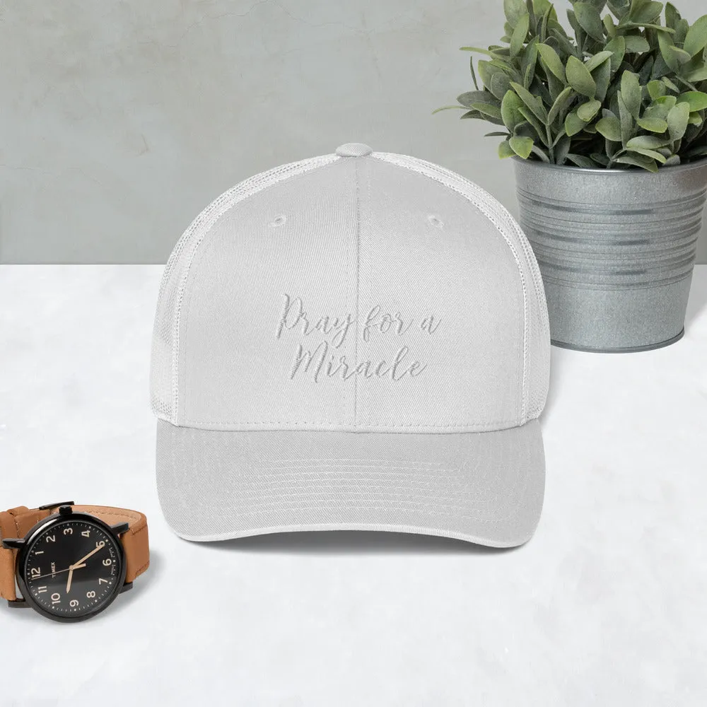 Margo's Collection - Pray for a Miracle - Trucker Cap - Different hat colors available