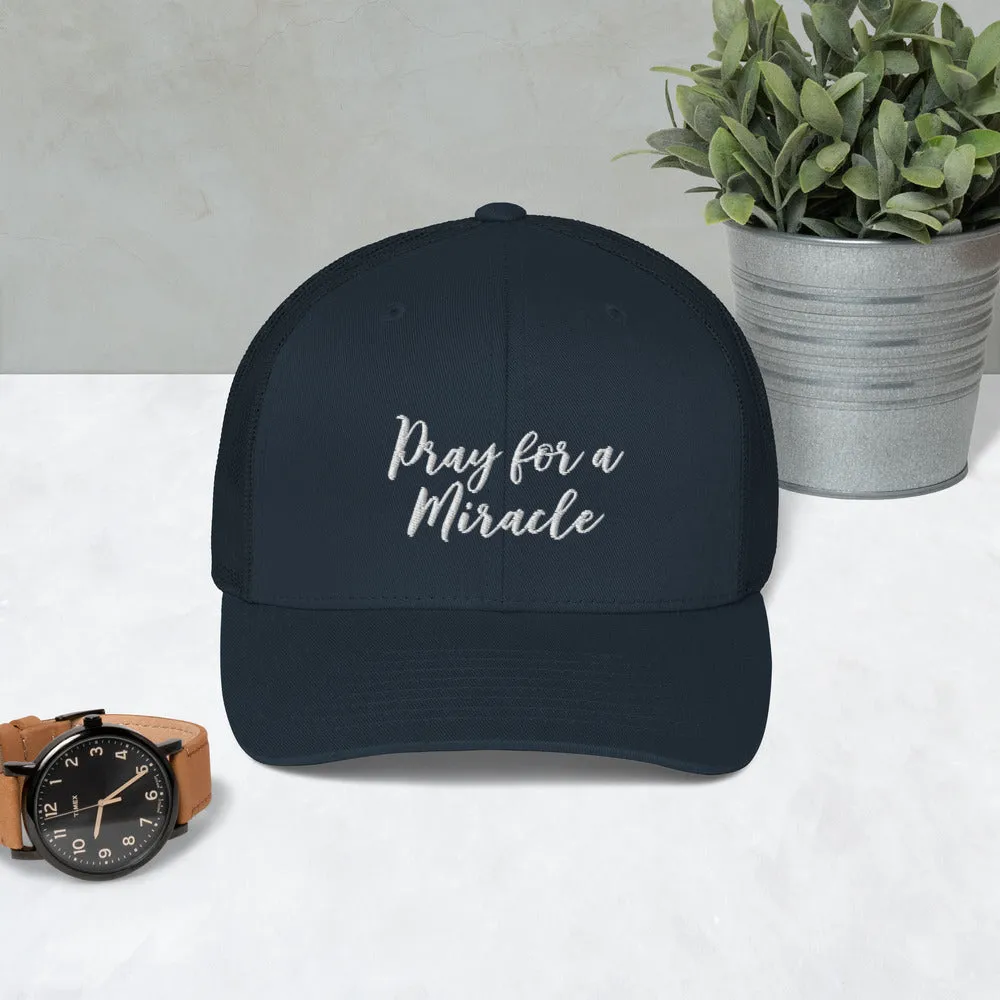 Margo's Collection - Pray for a Miracle - Trucker Cap - Different hat colors available