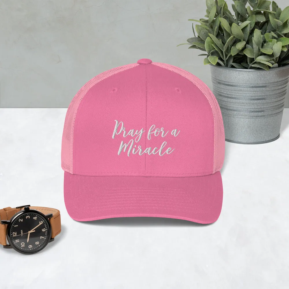 Margo's Collection - Pray for a Miracle - Trucker Cap - Different hat colors available